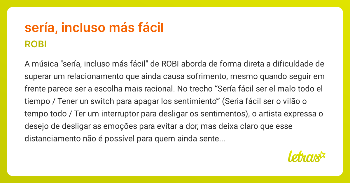 Significado da música SERÍA, INCLUSO MÁS FÁCIL (ROBI) - LETRAS.MUS.BR