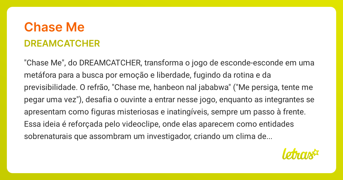 Significado da música CHASE ME (DREAMCATCHER) - LETRAS.MUS.BR
