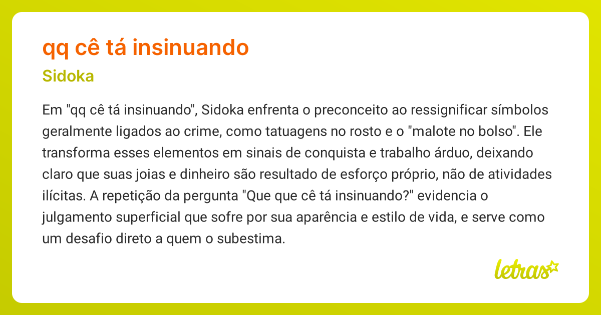 Significado da música QQ CÊ TÁ INSINUANDO (Sidoka) - LETRAS.MUS.BR