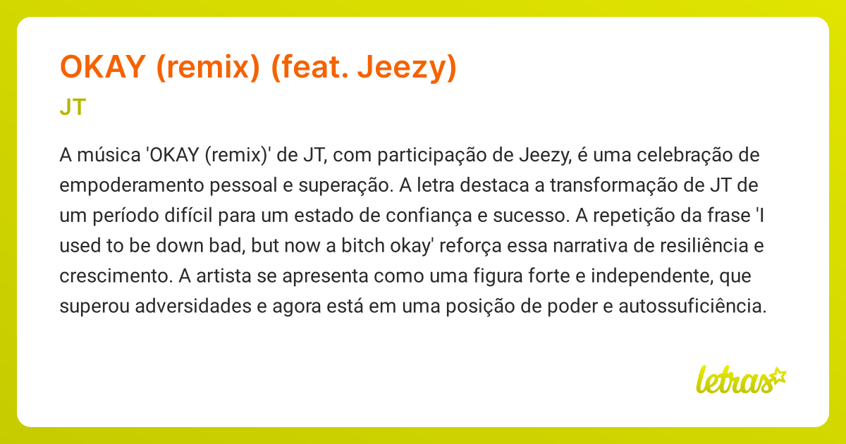 Significado da música OKAY (REMIX) (FEAT. JEEZY) (JT) - LETRAS.MUS.BR