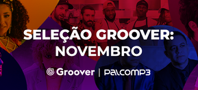 Imagem de capa de Conheça os novos da seleção Groover novembro