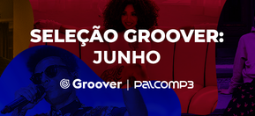 Imagem de capa de Conheça os 4 artistas que se destacaram na Seleção Groover Junho