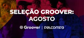 Imagem de capa de Seleção Groover Agosto 2022: conheça 5 destaques da cena independente