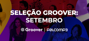 Imagem de capa de Confira os 5 artistas que se destacaram na Seleção Groover Setembro 2022