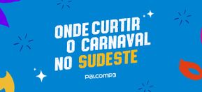 Imagem de capa de Carnaval 2023: 8 rolês incríveis para curtir no Sudeste