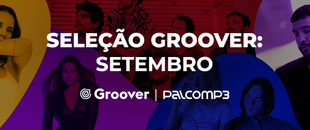 Confira os 5 artistas que se destacaram na Seleção Groover Setembro 2022