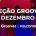 Conheça os novos artistas da seleção Groover dezembro