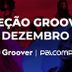 Conheça os artistas que se destacaram na Seleção Groover Dezembro 2022