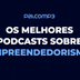 10 podcasts sobre empreendedorismo para dar um up na carreira