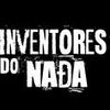 Foto de: Inventores do Nada