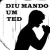 Foto de: Diu Mando Um Ted