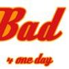Foto de: Bad For One Day (B41D)
