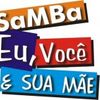 Foto de: Samba Eu, Você e Sua Mãe