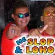 Slop & Loko [[Dj Denilson]]