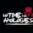 No Time For Apologies