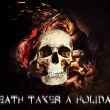 DEATH TAKES A HOLIDAY