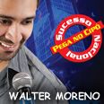Walter Moreno - A Voz Inconfundível