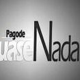 Pagode Quase Nada