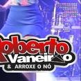 Roberto Vaneirão & Arroxe o Nó