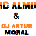 Mc Almir & Dj Artur Moral
