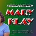 MARY KLAY - A COROA DO ARROCHA