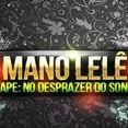 Mano Lelê | Official |  No Desprazer Do Sonhar |