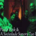Paulo Pink & A Sociedade Sonora Tao Brasil