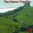 The Human Fragility