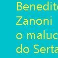 Benedito Zanoni o Maluco do Sertão