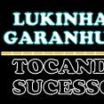 Lukinhas Garanhuns | Tocando Sucessos . •