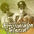 Mc´s Bruuninho & Velozin