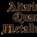ALTARIS QUAN METALLUM