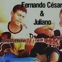 Fernando césar e Juliano