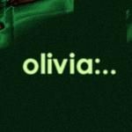 Olivia:..