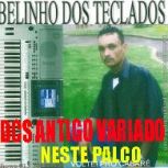 Belinho e seus teclados CDs  variados Ano 2002 A 2010