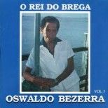 OSVALDO BEZERRA O REI DO BREGA