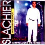 Slachier e Forró Amor e Sedução - A Banda de Forró Estourada de São Paulo - Vol. 02 - Ao Vivo