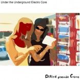 artist image Under The Underground Electro Core