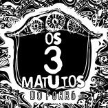 Os 3 Matutos do Forro