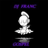 DJ FRANC (GOSPEL)