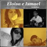 Eloisa e Ismael - Voz e Violão
