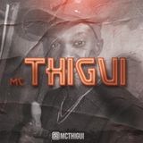 MC Thigui