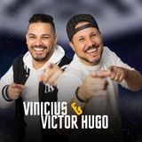 Vinicius & Victor Hugo