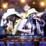 Didi Campello e Rose Mello