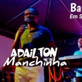 JAILTON REIS E ADAILTON MANCHINHA