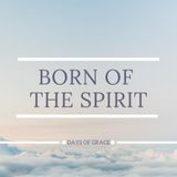 Born of The Spirit