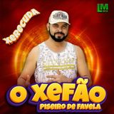 O Xefão Piseiro de Favela