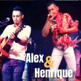 Alex & Henrique