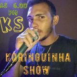 Koringuinha Show