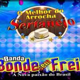 Banda Bonde Sem Freio - O melhor Do Arrocha Sertanejo